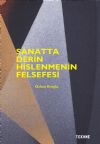SANATTA DERİN HİSLENMENİN FELSEFESİ